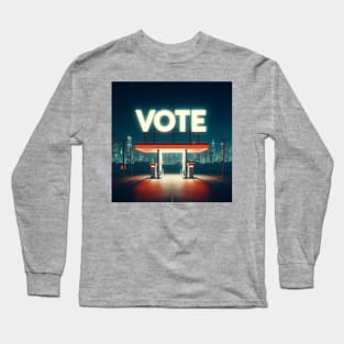 Vote Gas Station Funny Political Art Long Sleeve T-Shirt